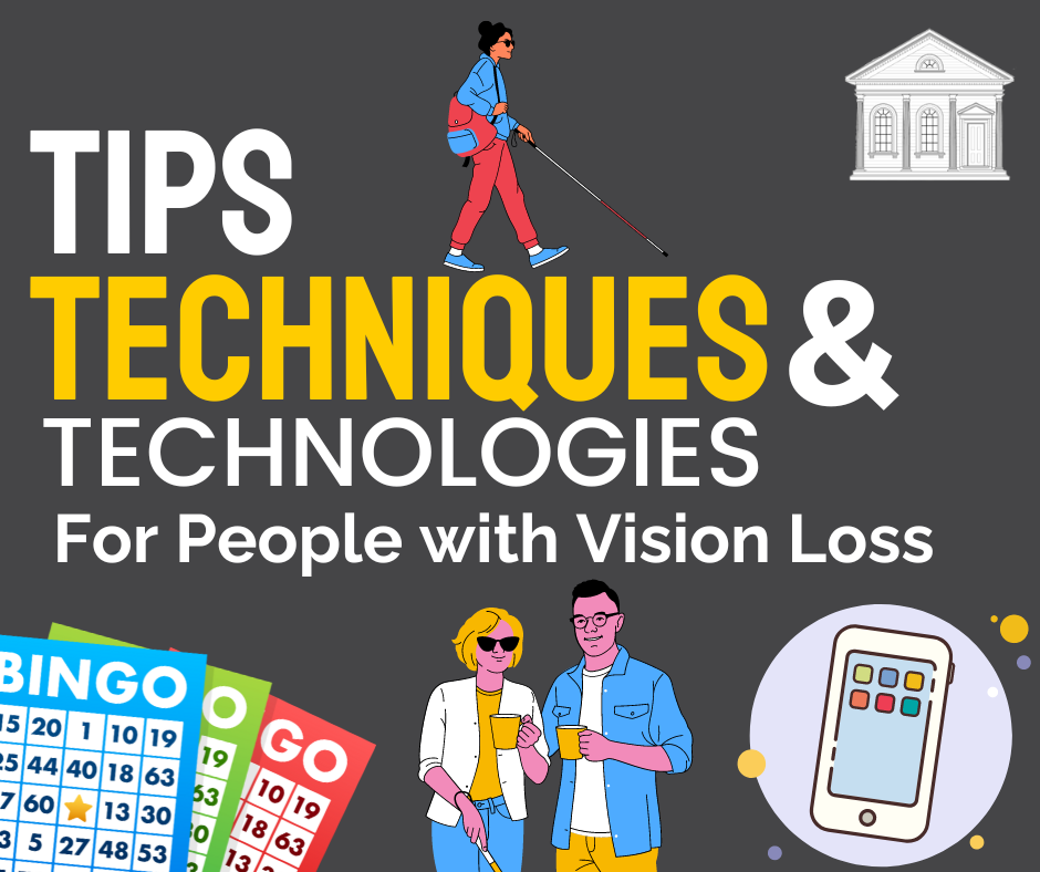 Decorative, with program title Tips Techniques and Technologies for people with Vision loss. BINGO sheets and iphone icons displayed.